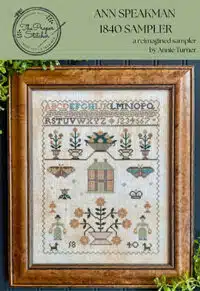 The Proper Stitcher- Ann Speakman 1840 Sampler
