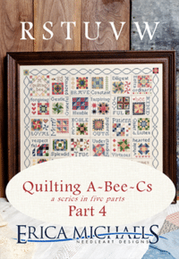 Erica Michaels - Quilting A-Bee-Cs - Part 4
