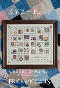Erica Michaels - Quilting A-Bee-Cs - Part 5