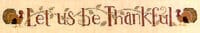 Bent Creek - Let Us Be Thankful Row