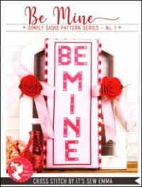 It’s Sew Emma - Simply Signs Series Part 1 Be Mine